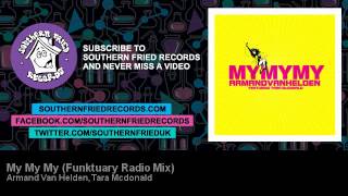 Armand Van Helden, Tara Mcdonald - My My My (Funktuary Radio Mix)