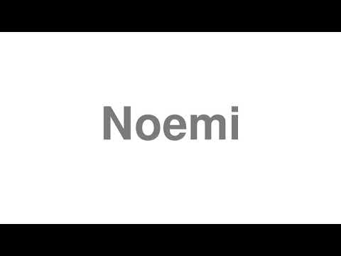 How to Pronounce "Noemi"