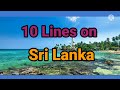 10 Lines On Sri Lanka Essay On Sri Lanka Paragraph On Sri Lanka Sri Lanka