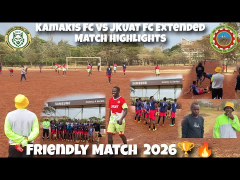 Kamakis FC vs JKUAT FC Extended Match Highlights | Friendly Match  2026🏆🔥 | All Goals & Key Moments