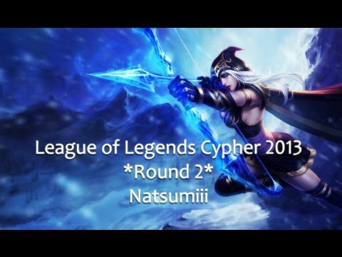 League of Legends Cypher (Round 2) - Natsumiii