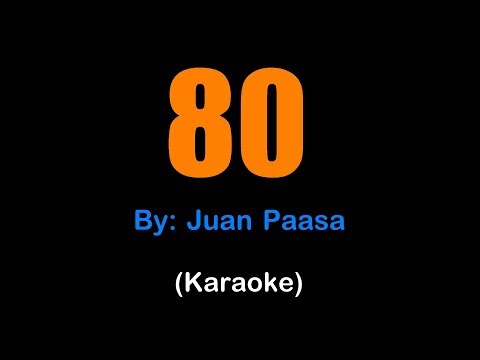 80 - Juan Paasa (karaoke version)