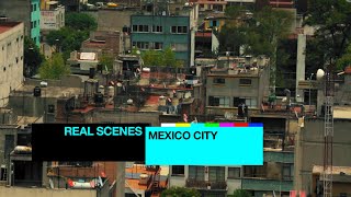 Real Scenes: Mexico City | Resident Advisor