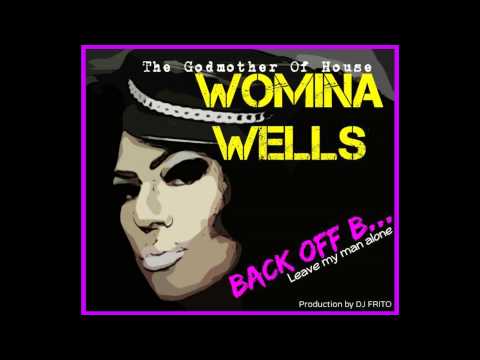 Womina Wells Back Off Bitch [leave my man alone]