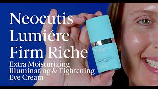 Get to know Neocutis Lumiere Firm Riche Extra Moisturizing Illuminating and Tightening Eye Cream