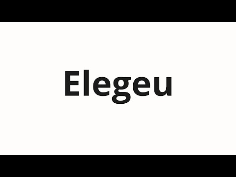 How to pronounce Elegeu