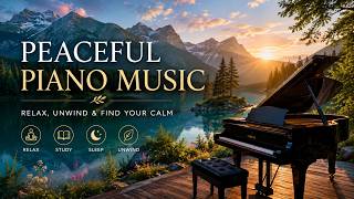 Piano for Relaxation 🌿 | Peaceful Piano Music & Beautiful Nature for a moment of Serenity
