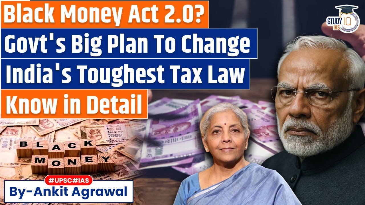 Black Money act under review; What's the big plan? Ankit Agrawal Study IQ