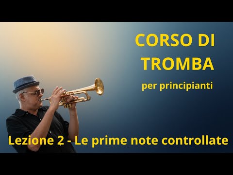 Lezione 2  – Le prime note controllate sulla tromba | Corso di Tromba per Principianti