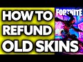 How To Refund Old Fortnite Skins (ONLY Way!)