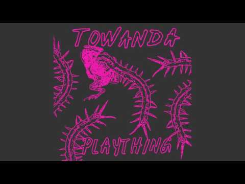 TOWANDA - Plaything