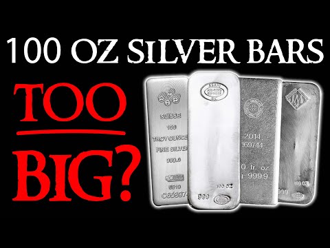 Should You GO BIG With 100 oz Silver Bars?
