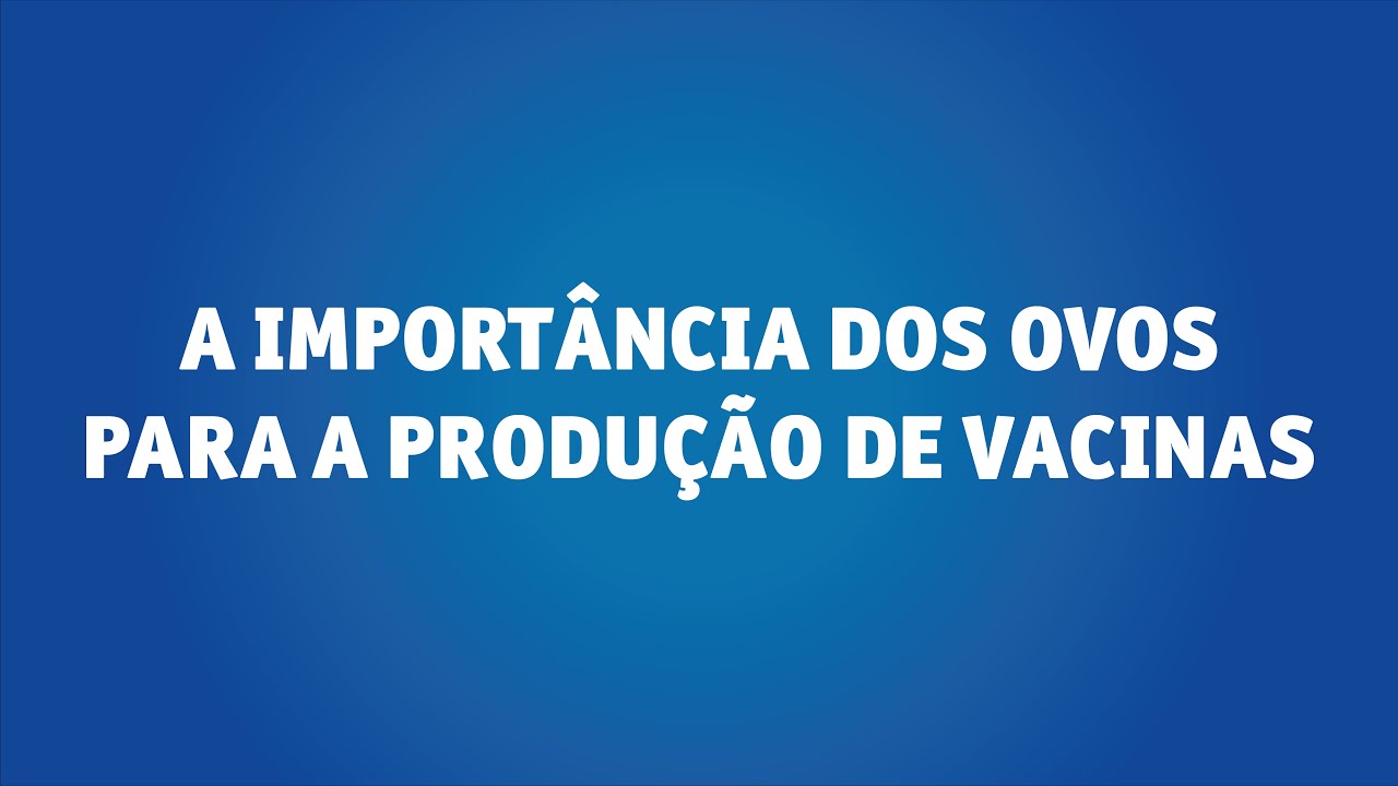 O Ovo ou a Galinha? - A Importância dos Ovos Para Produção de Vacinas - Parte 1