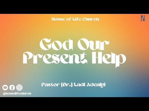 Deus, nosso presente socorro | Pastor (Dr.) Ladi Adeniyi
