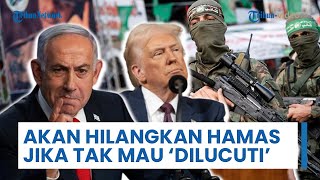 Trump Akui Punya Cara Cepat & Peringatkan Hamas Lagi: Akan 'Dihilangkan' jika Tetap Tak Mau Dilucuti