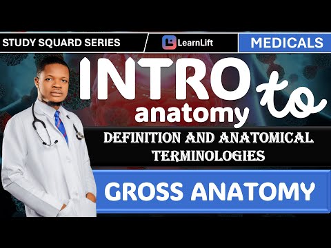 1.1) INTRODUCTION TO ANATOMY | GROSS ANATOMY | MEDICALS | LEARNLIFTAPP