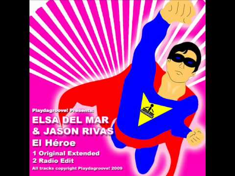 Elsa Del Mar & Jason Rivas El Heroe (Original Extended)