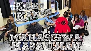 KAKU KAMPUS #5: Mahasiswa Masa Ujian