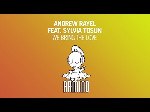 Andrew Rayel feat. Sylvia Tosun - We Bring The Love (Original Mix)
