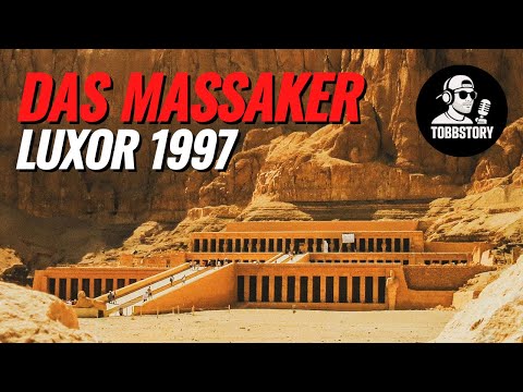Luxor 1997: Der Terroranschlag im Totentempel der Hatschepsut