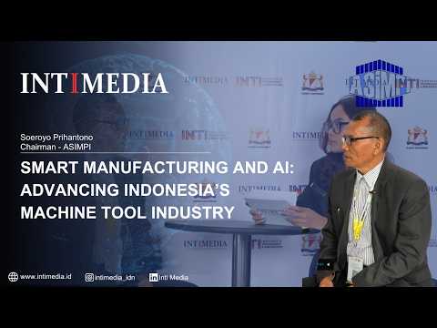 Thumbnail for Soeroyo Prihantono - Smart Manufacturing and AI: Advancing Indonesia’s Machine Tool Industry