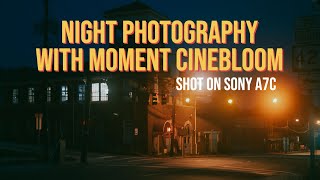 Night Photography with Moment Cinebloom | Sony A7C