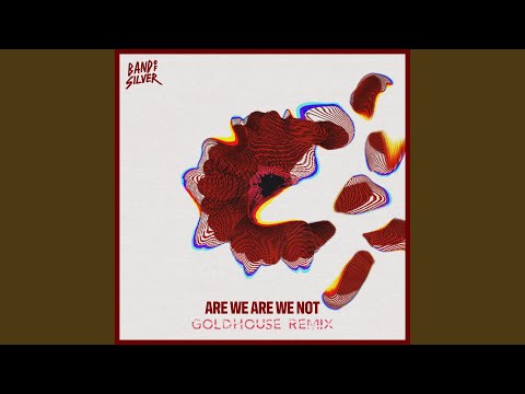 Are We Are We Not (GOLDHOUSE Remix)