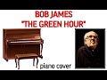 Bob James «The green hour» (piano cover)
