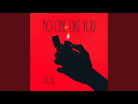 No One Like You - ZicZac