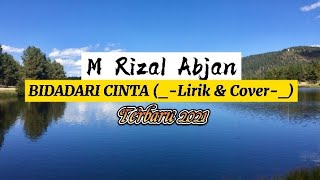 Download lagu M Rizal Abjan - BIDADARI CINTA (_-Lirik & Cover-_) mp3