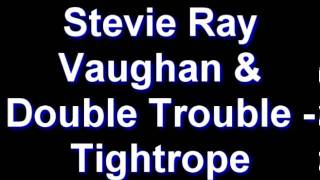 Stevie Ray Vaughan & Double Trouble - Tightrope