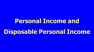 Personal Income and Disposable Personal Income
