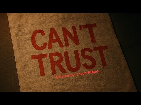 #CantTrust #JacobAlejos #VoicesFromTheSouth #SongWriter #TexasRap 
