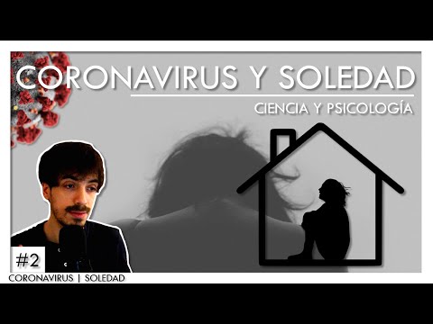 Coronavirus y Soledad | Ciencia y Psicología