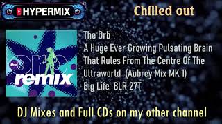The Orb – A Huge Ever Growing Pulsating Brain... (Aubrey Mix MK 1)
