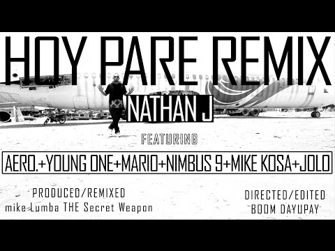 Hoy Pare Remix  by Nathan J feat Aero. ,Young One,Mario,Nimbus9,Mike Kosa & JOLO