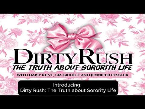Introducing: Dirty Rush: The Truth about Sorority Life