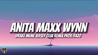 Drake - Anita Maxx Wynn (Jersey Club Remix) Prod @