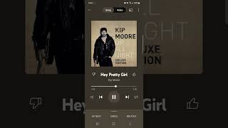 Kip moore- Hey Pretty Girl