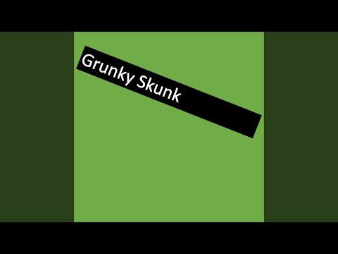 Grunky Skunk
