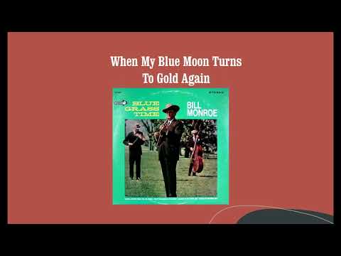 Video thumbnail for When My Blue Moon Turns to Gold Again