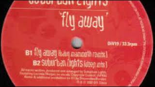 Suburban Lights - Fly Away (Baby Mammoth Remix)