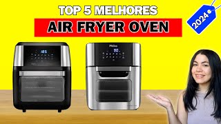 Qual a MELHOR AIR FRYER OVEN?  Qual AIR FRYER OVEN Comprar? As 5 MELHORES