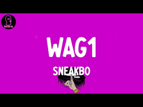 Sneakbo - Wag1 (feat. BackRoad Gee) (lyrics)