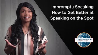 Impromptu Speaking: How to Get Better at Speaking on the Spot