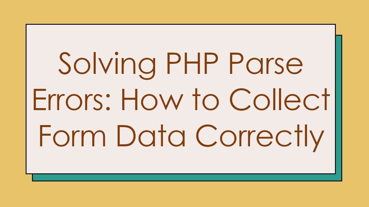 Solving PHP Parse Errors: How to Collect Form Data Correctly