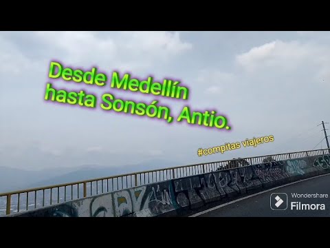 Desde Medellín a Sonsón, Antioquia