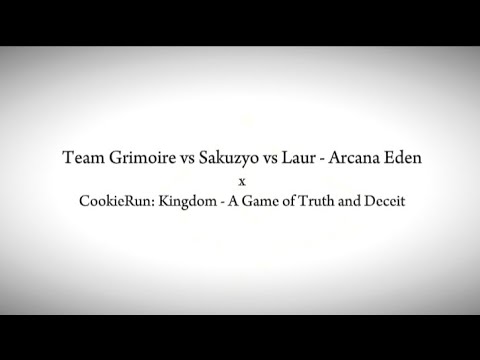 Team Grimoire vs Sakuzyo vs Laur - Arcana Eden X CookieRun: Kingdom - A Game of Truth and Deceit