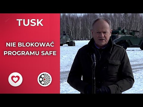 Donald Tusk: Apel o ochronę programu SAFE i bezpieczeństwo Polski