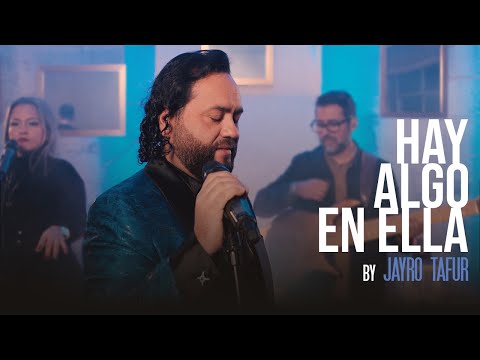 Hay Algo en ella by Jayro Tafur (En vivo)